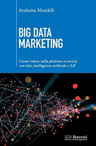 Big Data Marketing di Andreina Mandelli