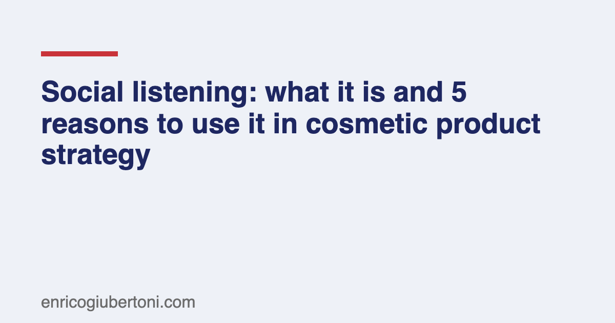 Social listening: what it is and 5 reasons to use it in cosmetic product strategy