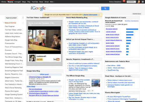 iGoogle terminerà il 1 novembre 2013. La versione mobile di iGoogle il 31 luglio 2012