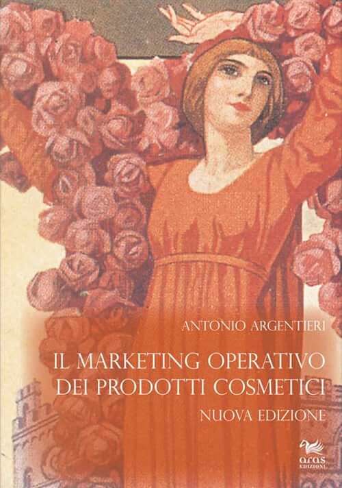 Antonio Argentieri, Il Marketing Operativo dei prodotti Cosmetici
