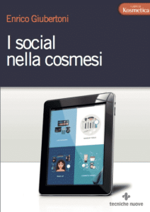 Enrico Giubertoni, I Social nella Cosmesi, Tecniche Nuove Editore. Il primo libro scritto in Italia su Social media marketing per il beauty