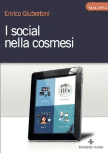 Enrico Giubertoni, I Social nella Cosmesi, Tecniche Nuove Editore. Il primo libro scritto in Italia su Social media marketing per il beauty