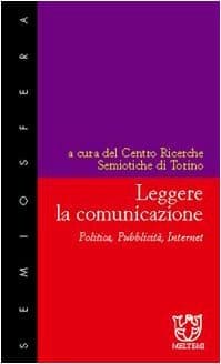 AA.VV., Leggere la Comunicazione, 2000, Meltemi Editore