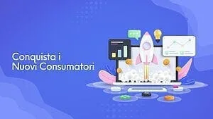 Conquista i Nuovi Consumatori